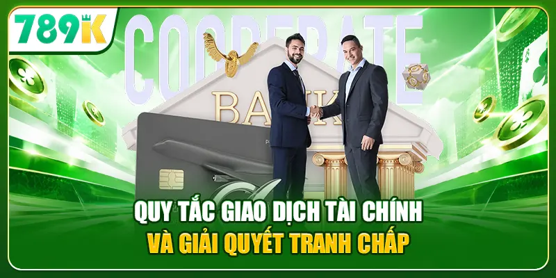 Quy tắc giao dịch tài chính và giải quyết tranh chấp